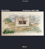 Francesco Dal Co, Mario Botta, Architetture, 1960-1985, Electa